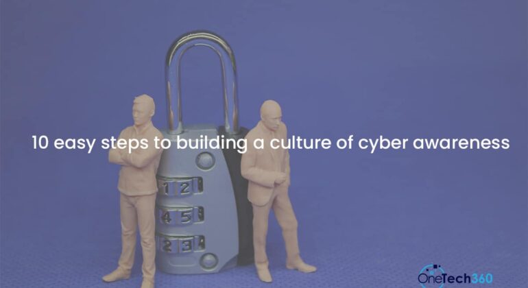10 easy steps to building a culture of cyber awareness
